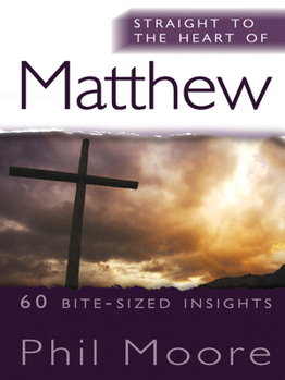 Paperback Straight to the Heart of Matthew: 60 Bite-Sized Insights Book