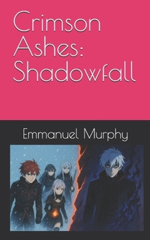 Paperback Crimson Ashes: Shadowfall Book