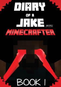 Paperback Diary of a Jake Minecrafter Book 1: Minecraft Diary of a Stoic Jake in a New Minecraft World (Unofficial Minecraft Book) Book