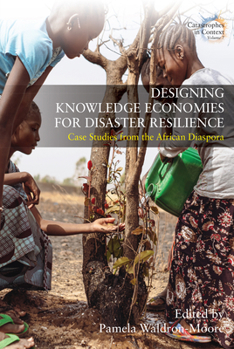 Library Binding Designing Knowledge Economies for Disaster Resilience: Case Studies from the African Diaspora Book