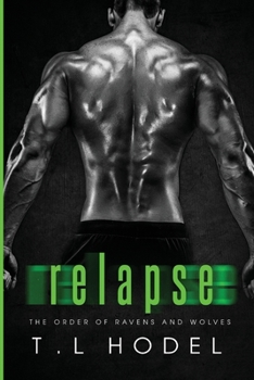 Relapse - Book #5 of the Order of Ravens and Wolves
