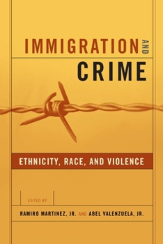 Paperback Immigration and Crime: Ethnicity, Race, and Violence Book