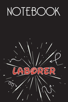 LABORER Notebook, Simple Design: Notebook /Journal Gift,Simple Cover Design,100 pages, 6x9, Soft cover, Mate Finish