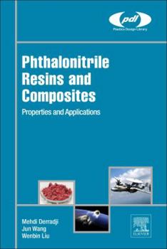 Hardcover Phthalonitrile Resins and Composites: Properties and Applications Book