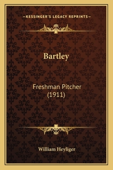 Paperback Bartley: Freshman Pitcher (1911) Book