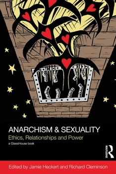 Paperback Anarchism & Sexuality: Ethics, Relationships and Power Book