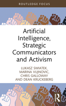 Hardcover Artificial Intelligence, Strategic Communicators and Activism Book