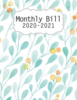 2020-2021 Monthly Bill: 2020-2021 Calendar Bill Payment Checklist and Monthly Bill Payments Tracker Organizer Planner Log Book Money Debt Keeper ... Notebook Simple Accounting Ledger Workbook