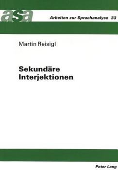 Hardcover Sekundaere Interjektionen: Eine Diskursanalytische Annaeherung [German] Book