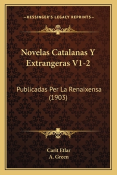 Paperback Novelas Catalanas Y Extrangeras V1-2: Publicadas Per La Renaixensa (1903) [Spanish] Book