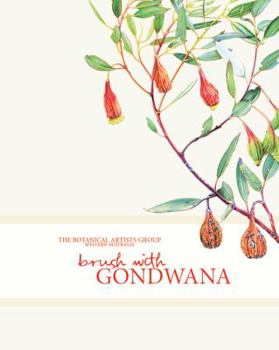 Hardcover Brush with Gondwana: Botanical Artists Group of Western Australia Book