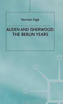 Hardcover Auden and Isherwood: The Berlin Years Book