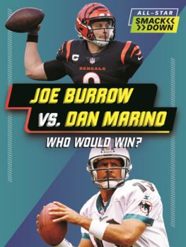 Library Binding Joe Burrow vs. Dan Marino: Who Would Win? Book
