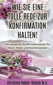 Paperback Wie Sie eine tolle Rede zur Konfirmation halten! [German] Book