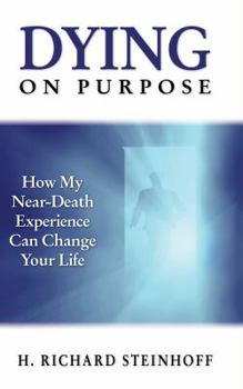 Paperback Dying On Purpose: How My Near-Death Experience Can Change Your Life Book