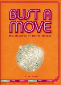 Paperback Bust a Move: Six Decades of Dance Crazes Book