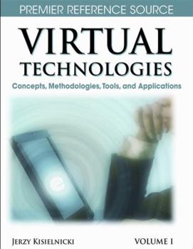Hardcover Virtual Technologies: Concepts, Methodologies, Tools and Applications Book