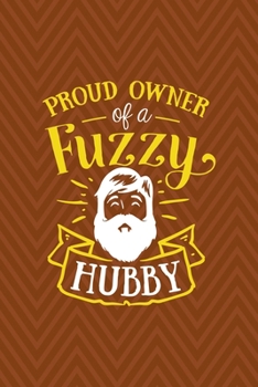 Paperback Proud Owner Of A Fuzzy Hubby: Notebook Journal Composition Blank Lined Diary Notepad 120 Pages Paperback Brown Zigzag Fuzzy Book