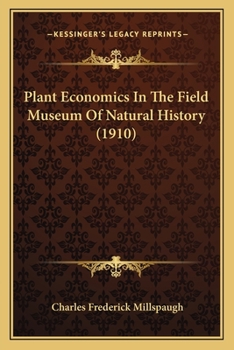 Paperback Plant Economics In The Field Museum Of Natural History (1910) Book