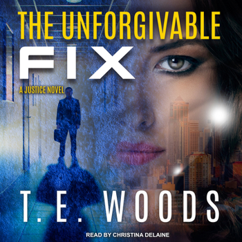 The Unforgivable Fix - Book #3 of the Justice/Mort Grant