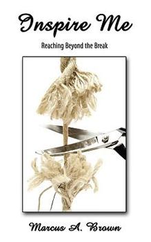 Paperback Inspire Me: Reaching Beyond the Break Book