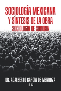 Sociolog�a Mexicana Y S�ntesis De La Obra Sociolog�a De Sorokin