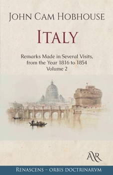 Italy: Remarks Made in Several Visits, from the Year 1816 to 1854: Volume 2