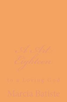 Paperback A Art Eighteen: to a Loving God Book