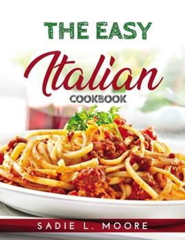 Paperback The Easy Italian Cookbook Book