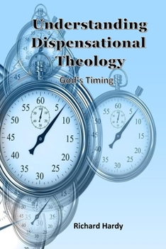 Understanding Dispensational Theology : God's Timing