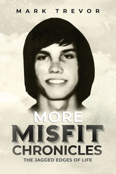 Paperback More Misfit Chronicles: The Jagged Edges of Life Book