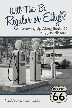 Paperback Will That Be Regular or Ethyl?: Growing up Along Route 66 in 1950S Missouri Book