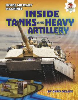 Inside Tanks and Heavy Artillery - Book  of the Inside Military Machines