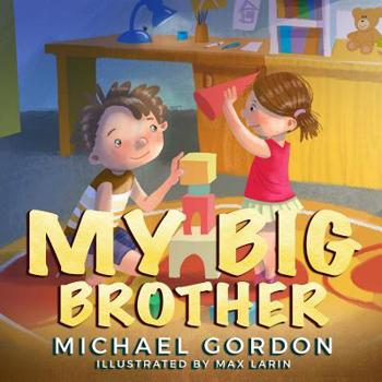 Paperback My Big Brother: (Childrens book about a Little Boy Who Loves His Baby Sister) Book