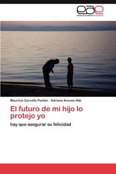 Paperback El futuro de mi hijo lo protejo yo [Spanish] Book