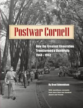 Paperback Postwar Cornell: How The Greatest Generation Transformed A University, 1944-1952 Book