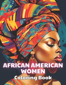 Paperback African American Women Coloring Book: New and Exciting Designs Suitable for All Ages Book