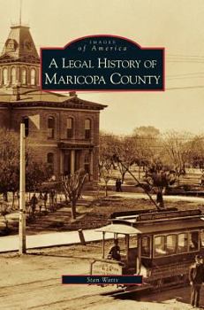 Hardcover Legal History of Maricopa County Book