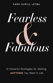 Paperback Fearless & Fabulous: 10 Powerful Strategies for Getting Anything You Want in Life Book