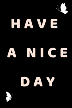 Paperback Have A Nice Day - Notebook Book