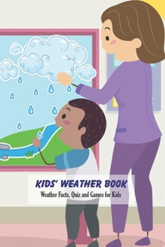 Kids' Weather Book: Weather Facts, Quiz and Games for Kids: Book for Kids