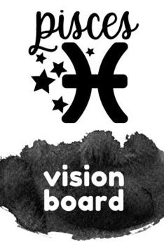 Pisces Vision Board: Visualization Journal and Planner Undated