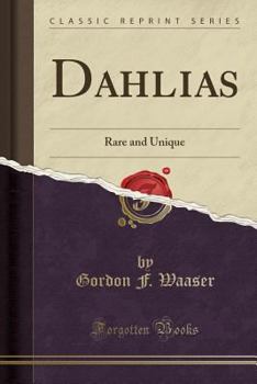 Paperback Dahlias: Rare and Unique (Classic Reprint) Book