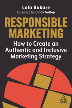 Hardcover Responsible Marketing: How to Create an Authentic and Inclusive Marketing Strategy Book