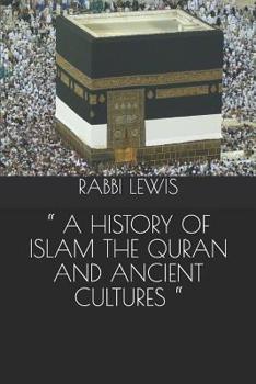 Paperback " a History of Islam the Quran and Ancient Cultures " Book