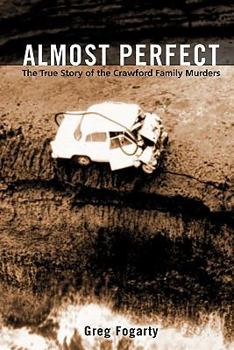 Paperback Almost Perfect: The True Story of the Crawford Family Murders Book