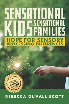 Paperback Sensational Kids, Sensational Families: Hope for Sensory Processing Differences Book