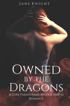 Paperback Owned by the Dragons: A Dark Paranormal Reverse-Harem Romance Book