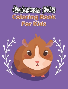 Paperback Guinea Pig Coloring Book For Kids: Guinea Pig Coloring Book For Children's Book