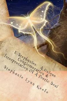 Paperback E-Stephanies: A Unique Conglomeration & Interpretation Of A Poetic Soul Book